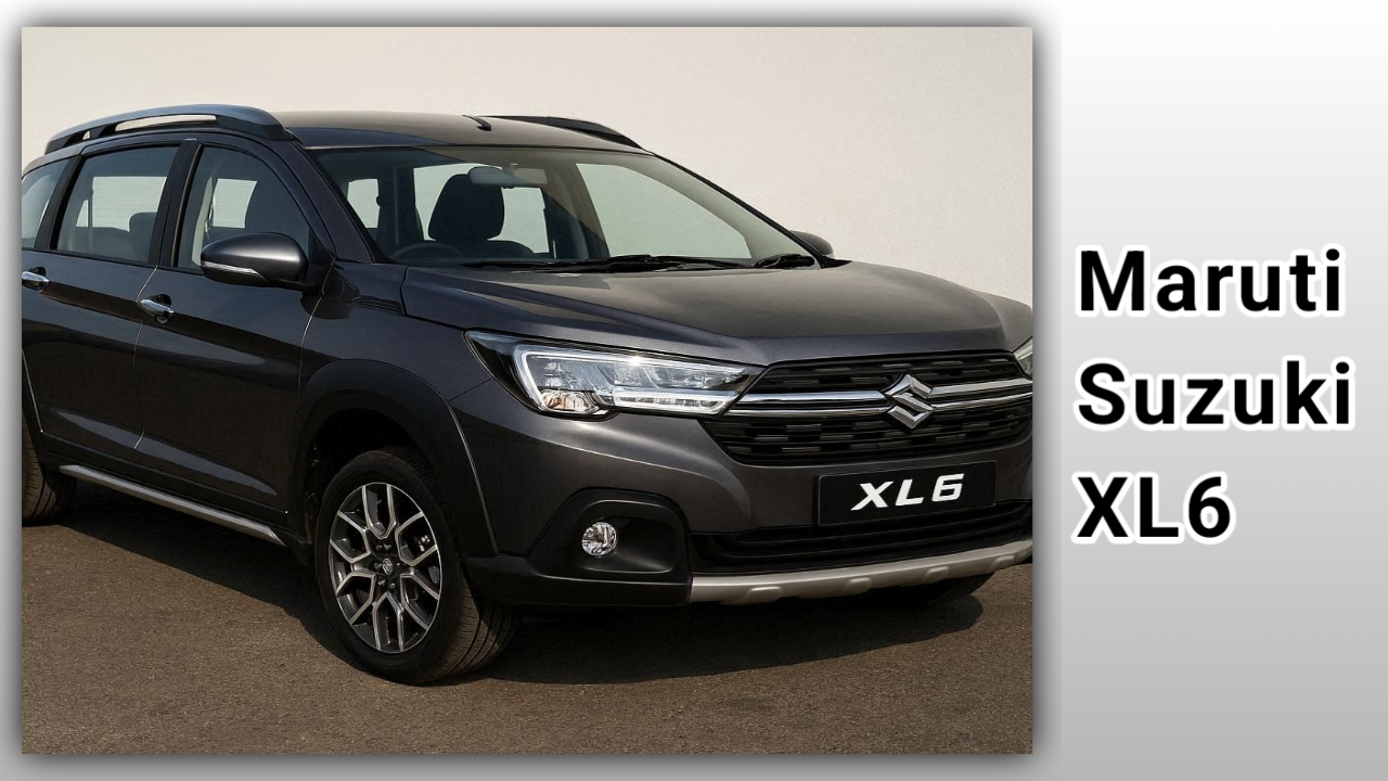 Maruti Suzuki XL6