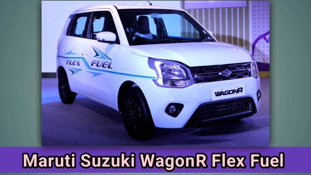 Maruti Suzuki WagonR Flex Fuel